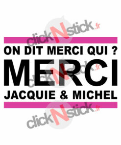 stickers on dit merci qui merci jacquie et michel