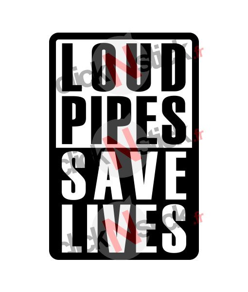 loud pipes save lives stickers