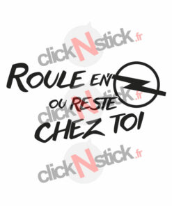 sticker roule en opel ou reste chez toi