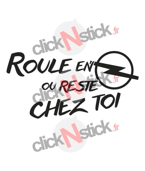 sticker roule en opel ou reste chez toi