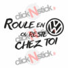 sticker roule en vw ou reste chez toi