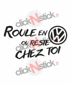 sticker roule en vw ou reste chez toi