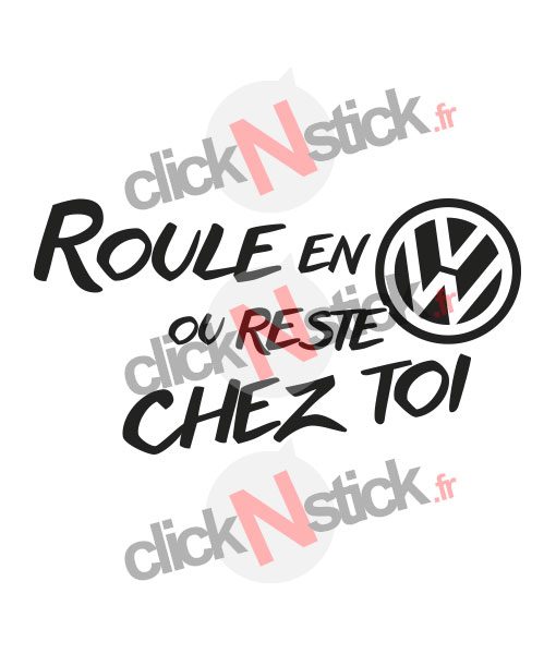 sticker roule en vw ou reste chez toi