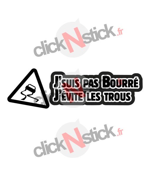 Je suis pas bourré j'évite les trous sticker